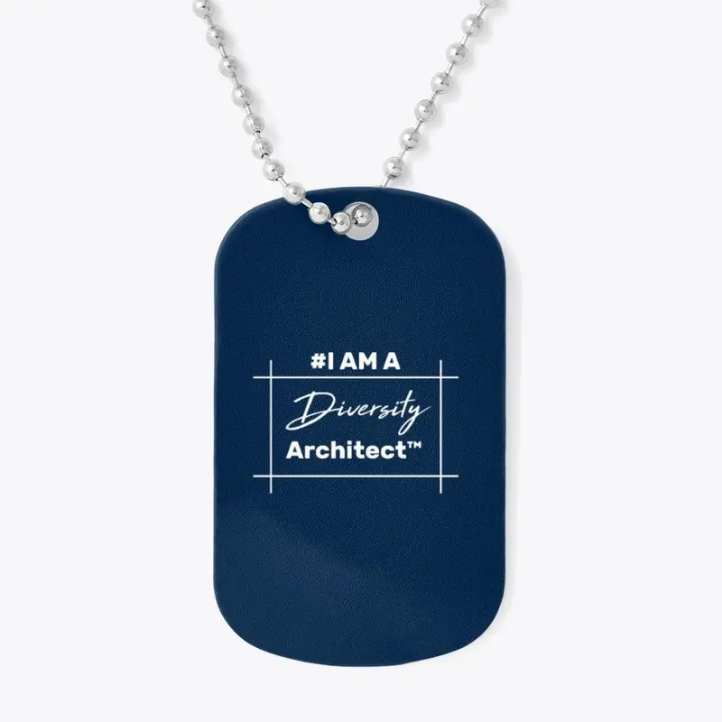 I AM A DIVERSITY ARCHITECT DOG TAG